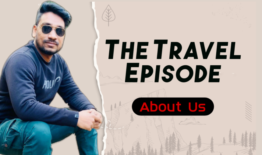 Welcome to The Travel Episode: Your Ultimate Travel Guide