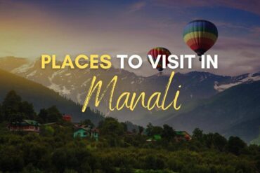 Places to visit in manali in april